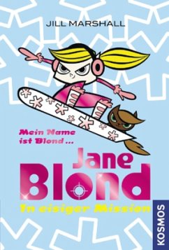 In eisiger Mission / Jane Blond Bd.4 - Marshall, Jill