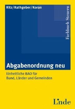 Abgabenordnung neu (f. Österreich) - Ritz, Christoph;Rathgeber, Helga;Koran, Birgitt U.