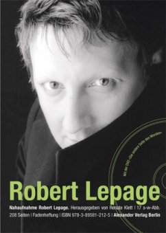 NAHAUFNAHME Robert Lepage - Lepage, Robert;Klett, Renate