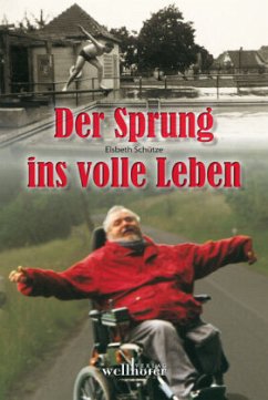 Der Sprung ins volle Leben - Schütze, Elsbeth