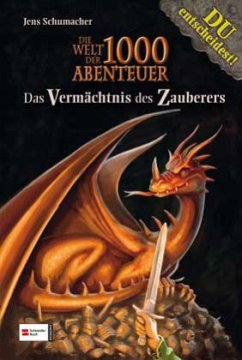 Das Vermächtnis des Zauberers / Welt der 1000 Abenteuer Bd.1 - Schumacher, Jens