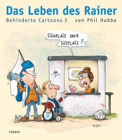 Das Leben des Rainer / Behinderte Cartoons Bd.3 - Hubbe, Phil