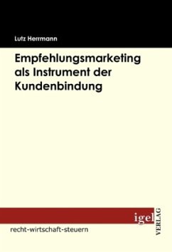 Empfehlungsmarketing als Instrument der Kundenbindung - Herrmann, Lutz