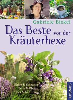 Das Beste von der Kräuterhexe - Bickel, Gabriele