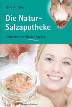 Die Natur-Salzapotheke - Kircher, Nora
