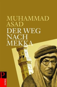 Der Weg nach Mekka Asad, Muhammad - Der Weg nach Mekka Asad, Muhammad