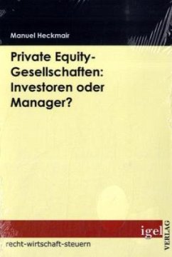 Private Equity-Gesellschaften: Investoren oder Manager? - Heckmair, Manuel