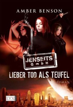 Lieber Tod als Teufel / Jenseits GmbH Bd.1 - Benson, Amber