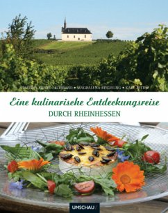 Eine kulinarische Entdeckungsreise durch Rheinhessen - Kunze-Escribano, Martina;Ringeling, Magdalena;Jotter, Karl