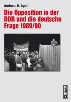 Die Opposition in der DDR und die deutsche Frage 1989/90 - Apelt, Andreas H.