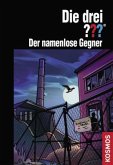 Der namenlose Gegner / Die drei Fragezeichen Bd.149