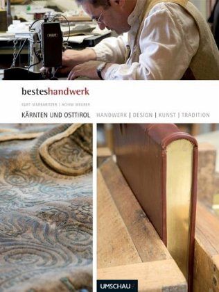Handwerk, Design, Kunst,Tradition - Kärnten und Osttirol Handwerk, Design, Kunst,Tradition - Kärnten und Osttirol