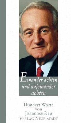 Einander achten und aufeinander achten - Rau, Johannes