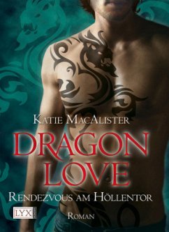 Rendezvous am Höllentor / Dragon Love Bd.3 - MacAlister, Katie
