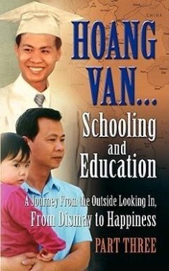 Hoang Van...Schooling and Education, a Journey from the Outside Looking In, from Dismay to Happiness, Part Three - Van, Hoang