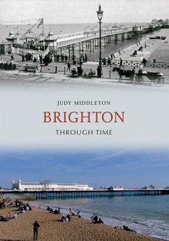 Brighton Through Time - Middleton, Judy