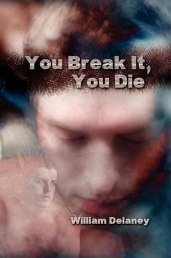 You Break It, You Die - Delaney, William