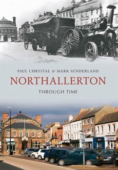 Northallerton Through Time - Chrystal, Paul; Sunderland, Mark