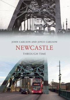 Newcastle Through Time - Carlson, John; Carlson, Joyce
