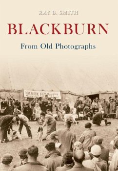 Blackburn from Old Photographs - Smith, Raymond