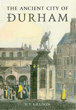 The Ancient City of Durham - Gradon, H. T.