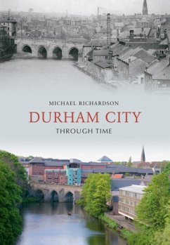 Durham City Through Time - Richardson, Michael