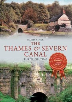 The Thames & Severn Canal Through Time - Viner, David