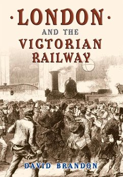 London and the Victorian Railway - Brandon, David