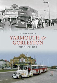 Yarmouth and Gorleston Through Time - Meeres, Frank