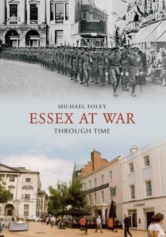 Essex at War Through Time - Foley, Michael