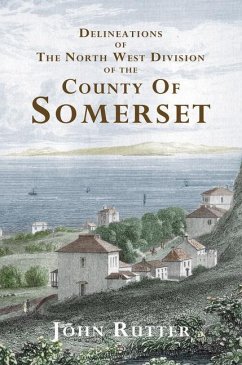 Deliniations of the North West Division of the County of Somerset - Rutter, John