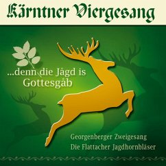 Denn Die Jagd Is Gottesgabe - Kärntner Viergesang