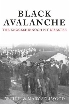 Black Avalanche: The Knockshinnoch Pit Disaster - Sellwood, Arthur V.; Sellwood, Mary