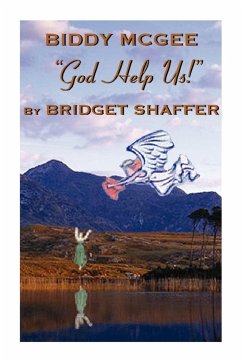 Biddy McGee God Help Us! - Shaffer, Bridget