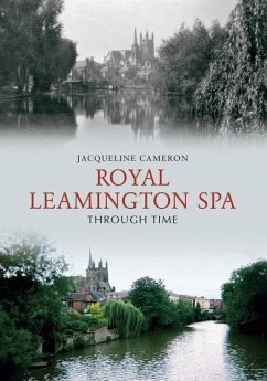 Royal Leamington Spa Through Time - Cameron, Jacqueline