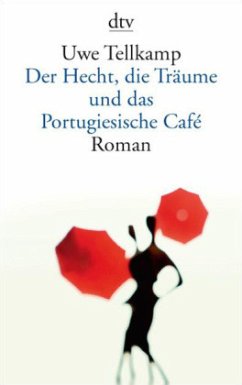 Der Hecht, die Träume und das Portugiesische Café - Tellkamp, Uwe