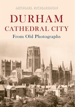 Durham Cathedral City from Old Photographs - Richardson, Michael