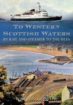 To Western Scottish Waters: By Rail and Steamer to the Isles - Forsythe, Robert N.