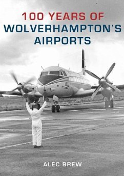 100 Years of Wolverhampton's Airports - Brew, Alec