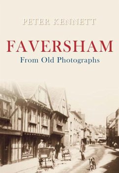 Faversham from Old Photographs - Kennett, Peter J