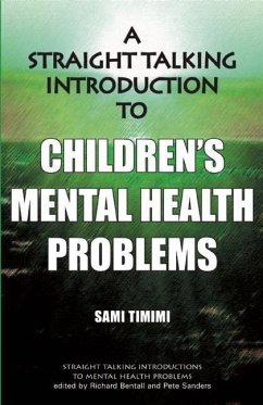 A Straight Talking Introduction to Children's Mental Health Problems - Timimi, Sami