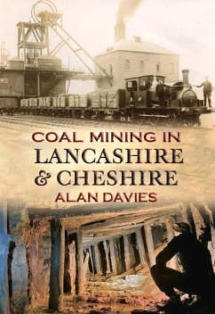 Coal Mining in Lancashire & Cheshire - Davies, Alan