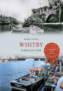 Whitby Through Time - Cook, Robin