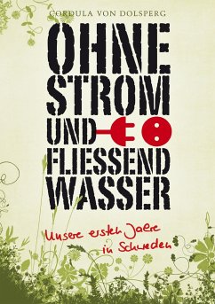 Ohne Strom und fließend Wasser - Dolsperg, Cordula von