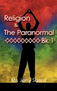 Religion & the Paranormal Bk 1 - Saenz, Jerry