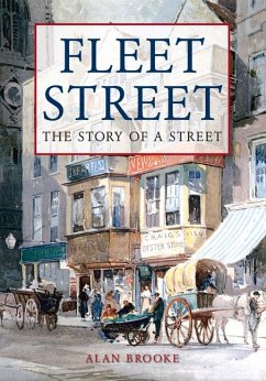 Fleet Street: The Story of a Street - Brooke, Alan