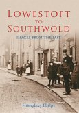 Lowestoft to Southwold: Images from the Past