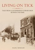 Living on Tick: Tales from a Huddersfield Corner Shop Between the Wars