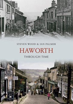 Haworth Through Time - Wood, Steven; Palmer, Ian