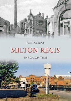 Milton Regis Through Time - Clancy, John